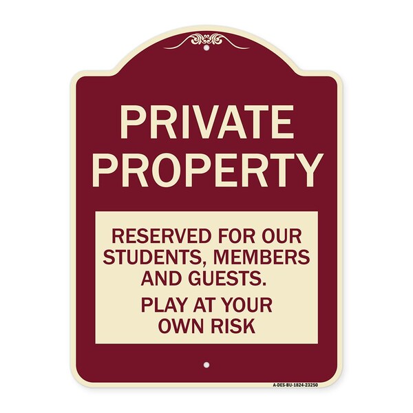 Signmission Private Property Reserved for Our Students Members and Guests Play at Your Own Risk, BU-1824-23250 A-DES-BU-1824-23250 - main